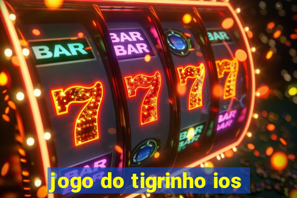 jogo do tigrinho ios